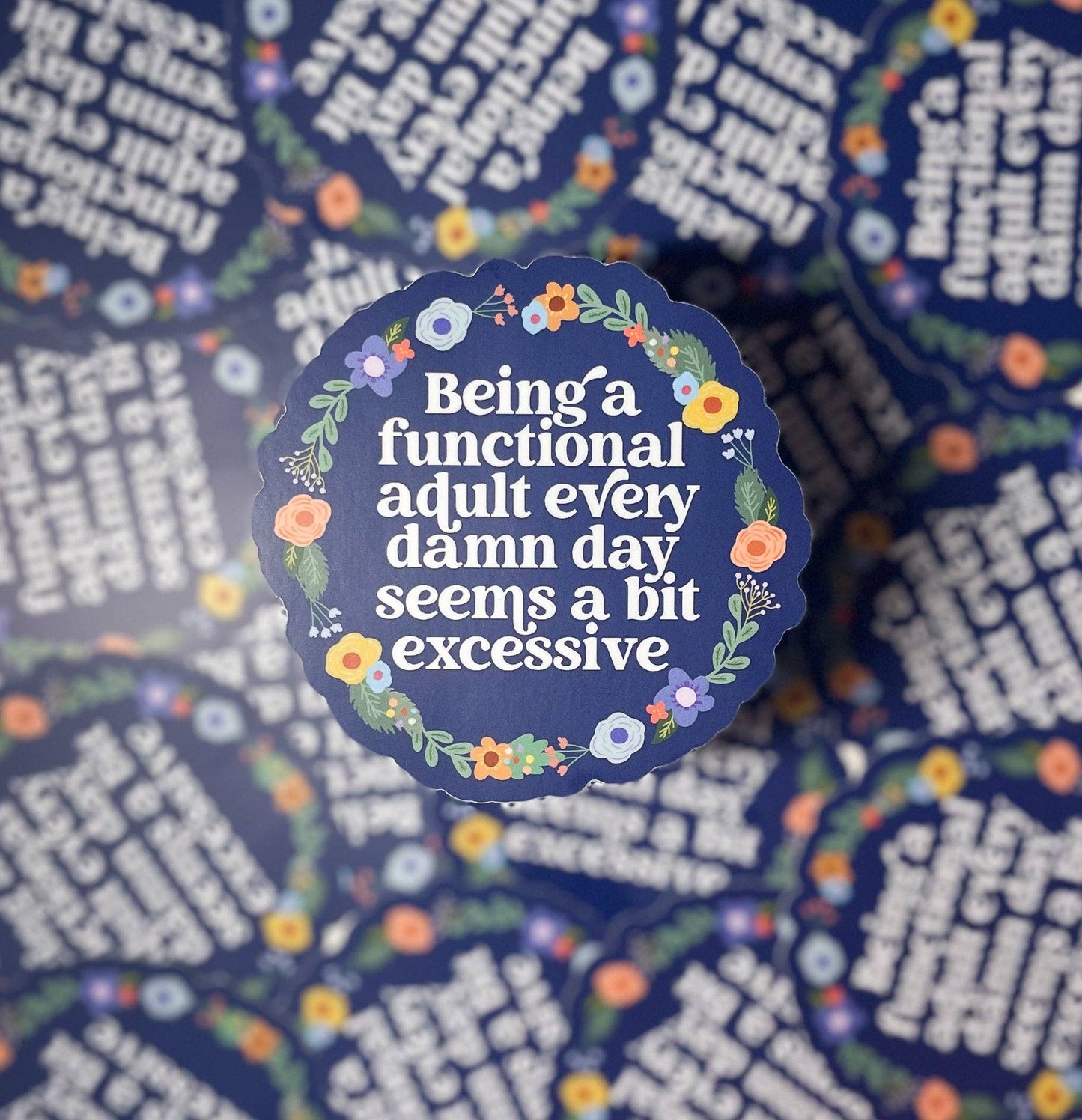 Being a functional adult... Sticker - Funny, but true sticke