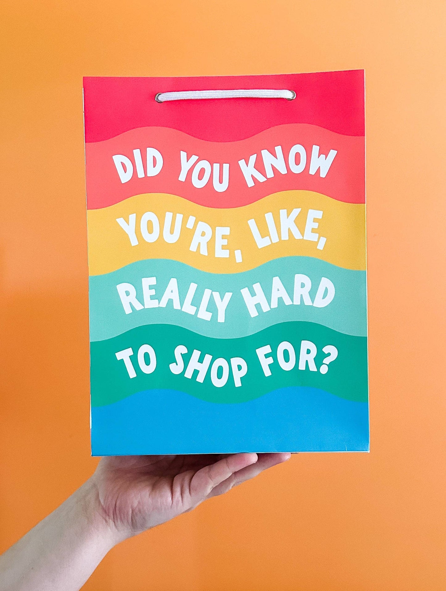Did You Know You're Like Really Hard to Shop For? - Gift Bag