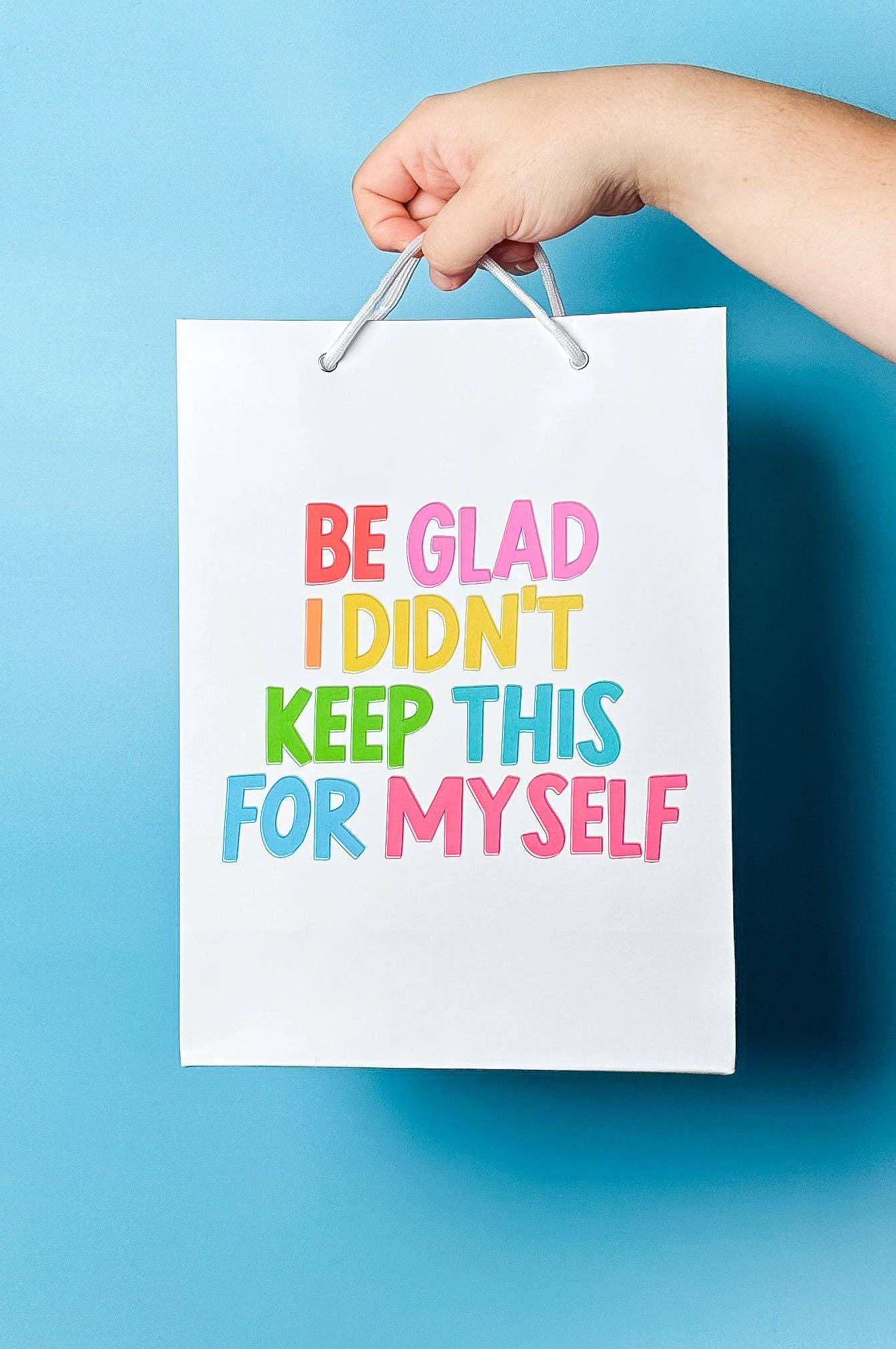 Be Glad I Didn't Keep This For Myself -Gift Bag | Funny Wrap