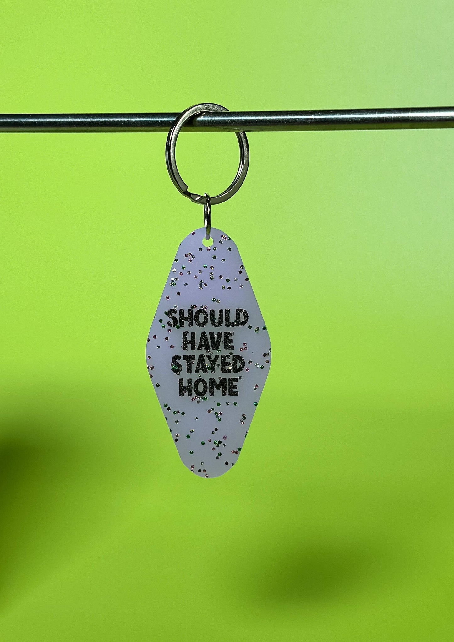 Should Have Stayed Home Keychain