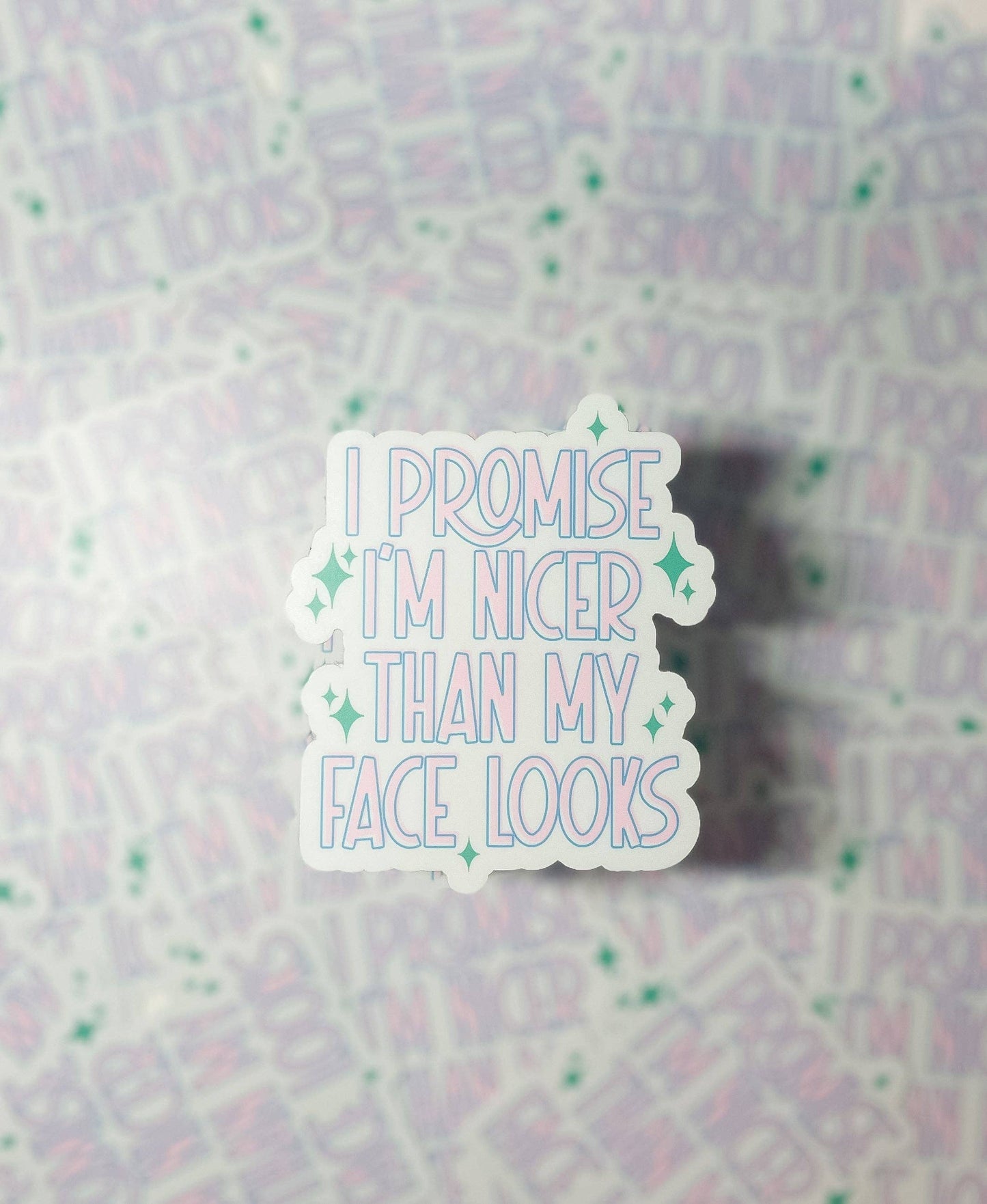 I Promise I'm Nicer Than my Face Looks Sticker - funny relat