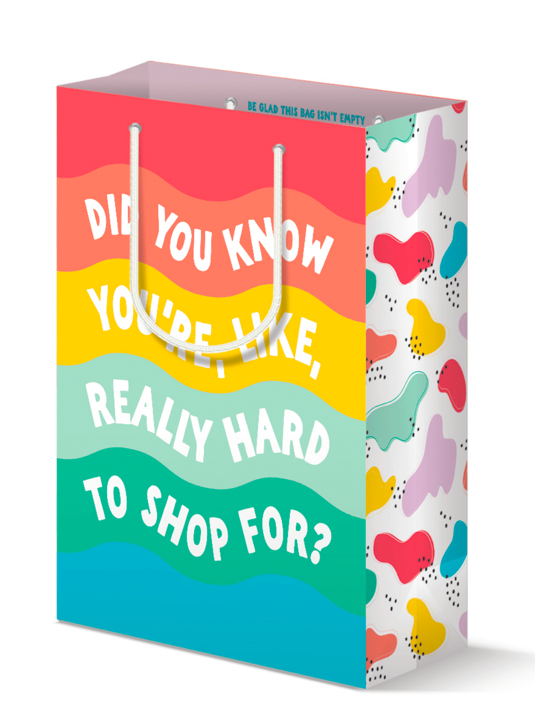 Did You Know You're Like Really Hard to Shop For? - Gift Bag
